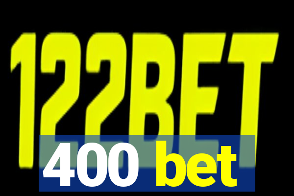 400 bet